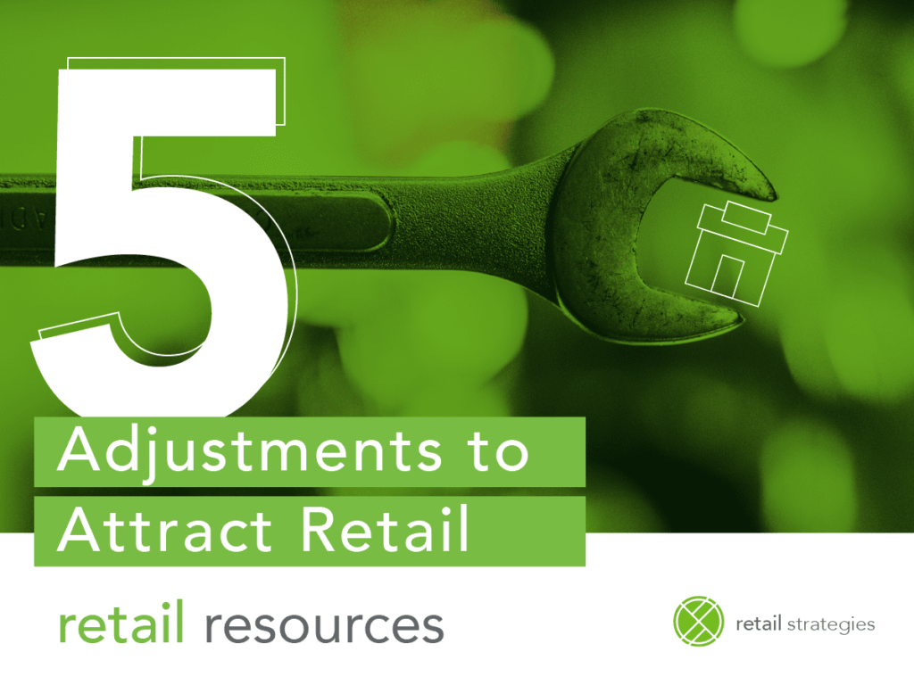 5 adjustments to attract retail