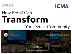 ICMA + how retail can transform your small community
