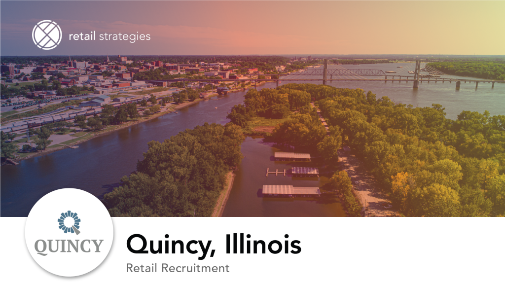 Quincy, Illinois Selects Retail Strategies as New Retail Recruitment Partner Retail Strategies