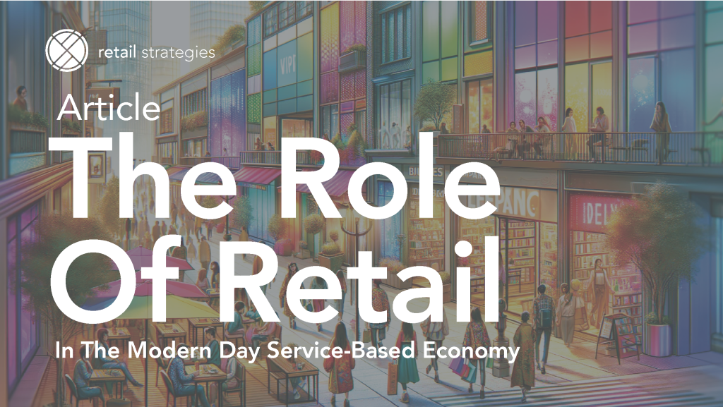 The Role of Retail in the Modern Day Service-Based Economy - Retail ...