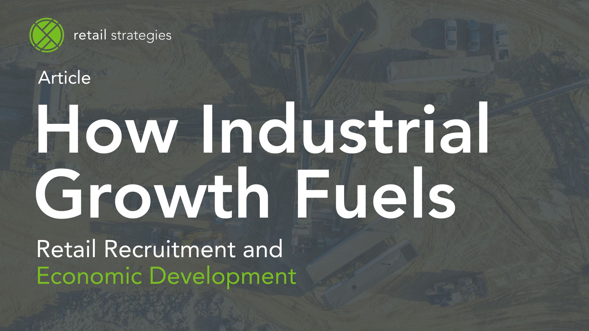 How Industrial Growth Fuels Retail Recruitment and Economic Development